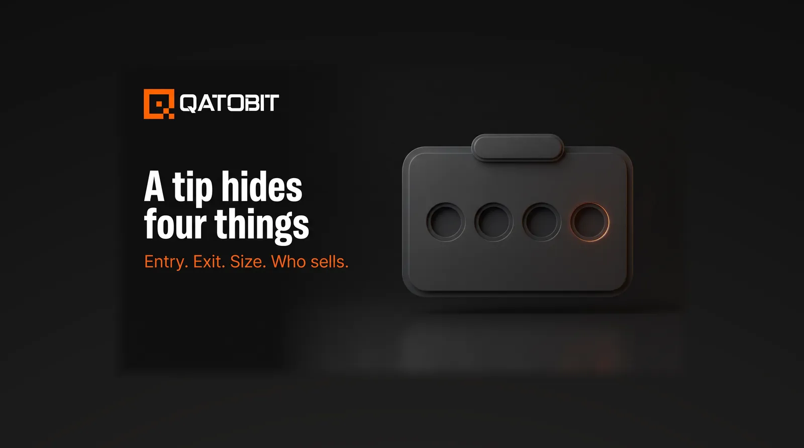 A soft-extruded message card with four empty sockets beside the line A tip hides four things: entry, exit, size, who sells