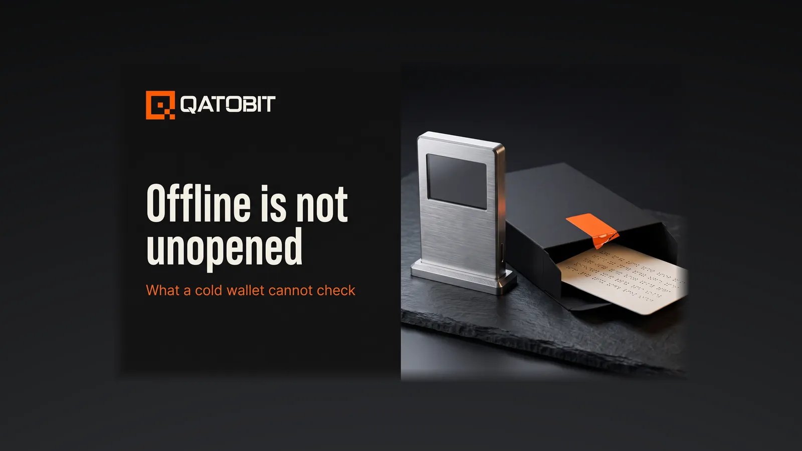 A hardware wallet standing beside an opened box with a cut orange seal and a recovery card already printed, beside the headline Offline is not unopened